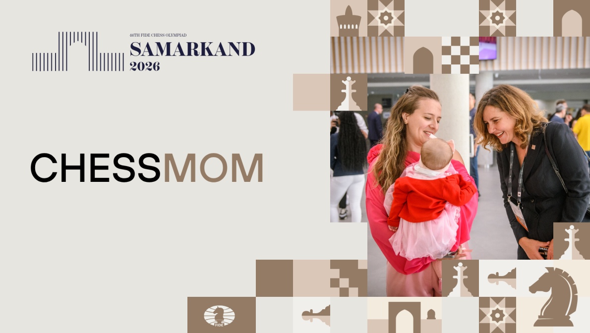 ChessMom returns in Samarkand: Supporting mothers on and off the board